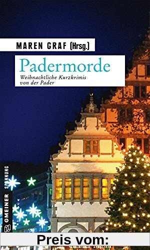 Padermorde: Weihnachtliche Kurzkrimis von der Pader (Kriminalromane im GMEINER-Verlag)